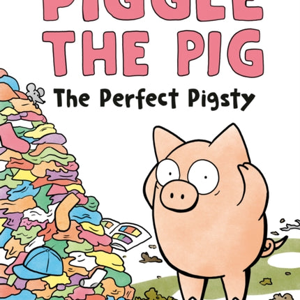 Piggle the Pig The Perfect Pigsty