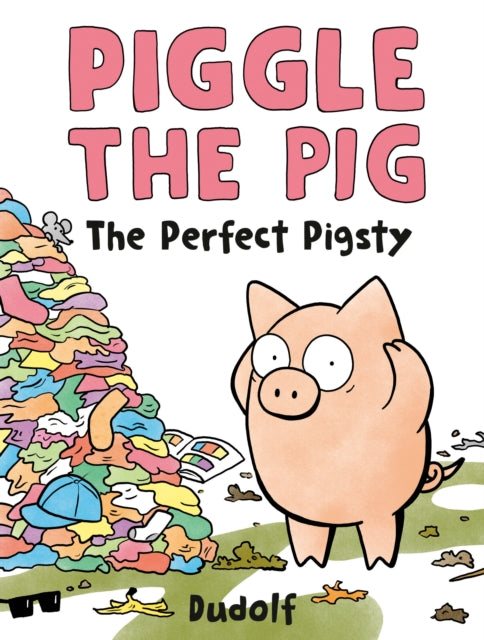 Piggle the Pig The Perfect Pigsty