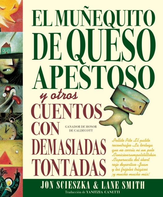 El Muñequito de Queso Apestoso y otros cuentos con demasiadas tontadas The Stinky Cheese Man and Other Fairly Stupid Tales Spanish Edition