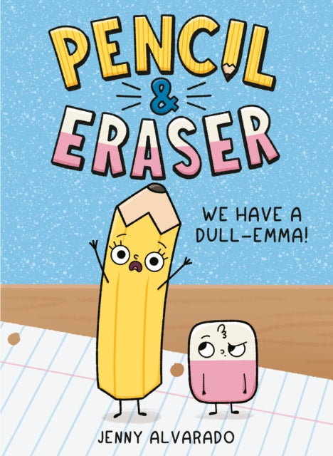 Pencil  Eraser We Have a DullEmma