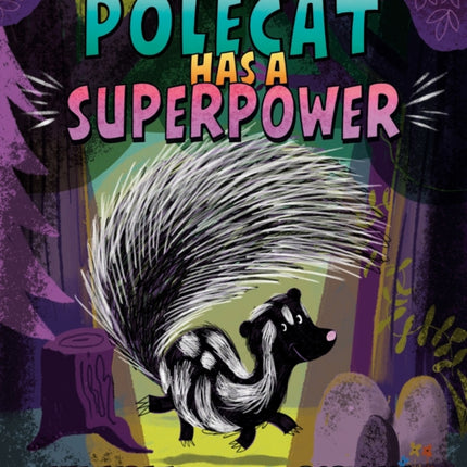 Polecat Has a Superpower