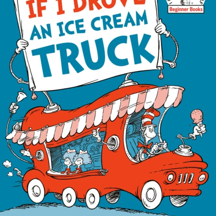 If I Drove an Ice Cream TruckBy the Cat in the Hat