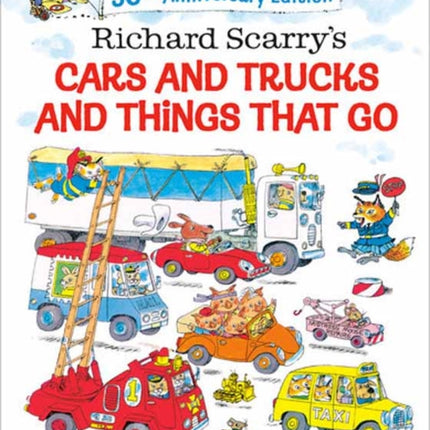 Richard Scarry's Cars and Trucks and Things That Go: 50th Anniversary Edition