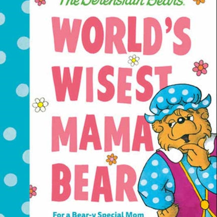 Worlds Wisest Mama Bear Berenstain Bears