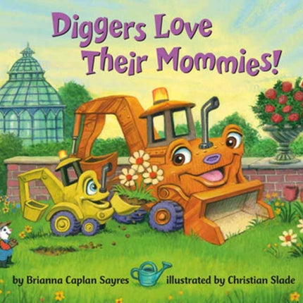 Diggers Love Their Mommies