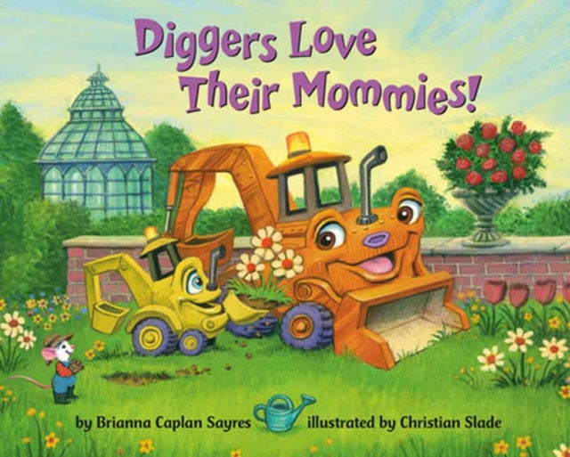 Diggers Love Their Mommies