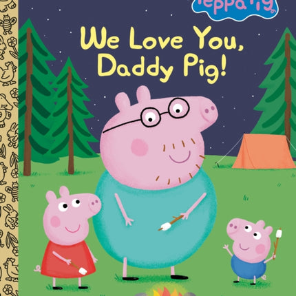 We Love You Daddy Pig Peppa Pig