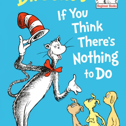 Dr. Seuss's If You Think There's Nothing to Do