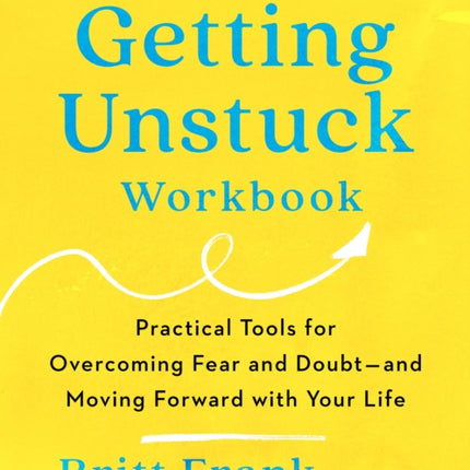 The Getting Unstuck Workbook