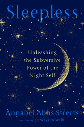 Sleepless: Unleashing the Subversive Power of the Night Self