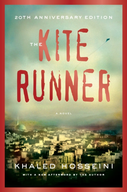 The Kite Runner 20th Anniversary Edition: A Novel