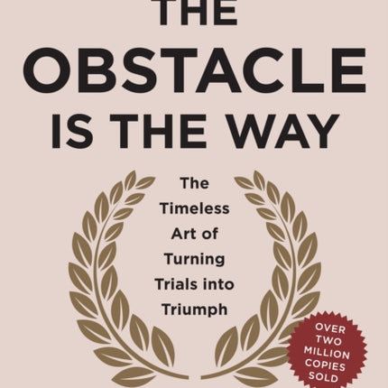 The Obstacle is the Way Expanded 10th Anniversary Edition