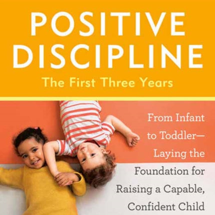 Positive Discipline The First Three Years Fourth Edition