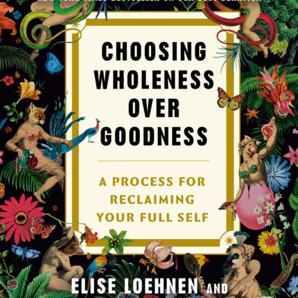 Choosing Wholeness Over Goodness