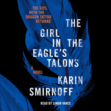 The Girl in the Eagle's Talons: A Lisbeth Salander Novel