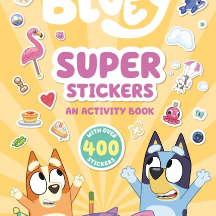 Bluey: Super Stickers: An Activity Book with Over 400 Stickers