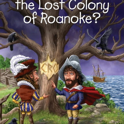 What Do We Know About the Lost Colony of Roanoke