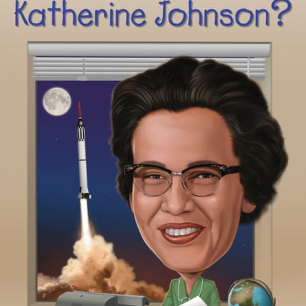 Who Was Katherine Johnson