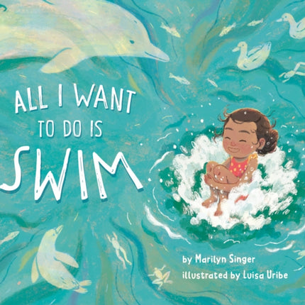All I Want to Do Is Swim