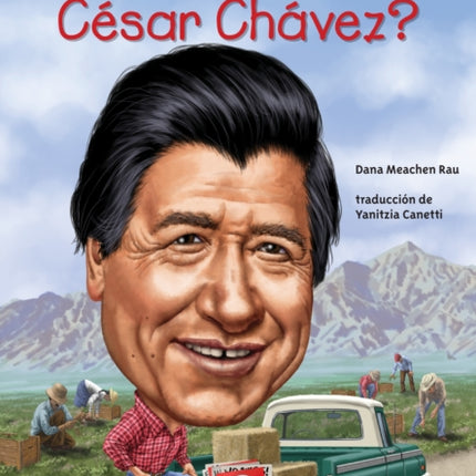 Quién fue César Chávez Who Was Cesar Chavez Spanish Edition