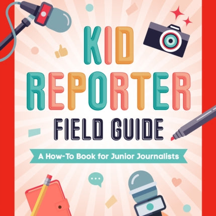 TIME for Kids Kid Reporter Field Guide