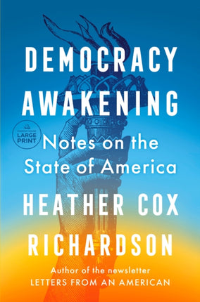 Democracy Awakening: Notes on the State of America