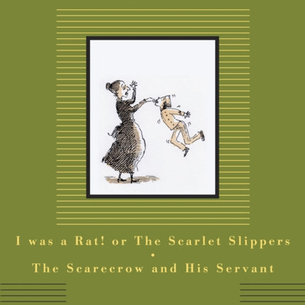 I Was a Rat or The Scarlet Slippers The Scarecrow and His Servant