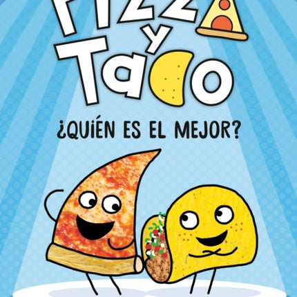 Pizza y Taco: ¿Quién es el mejor?: (A Graphic Novel)