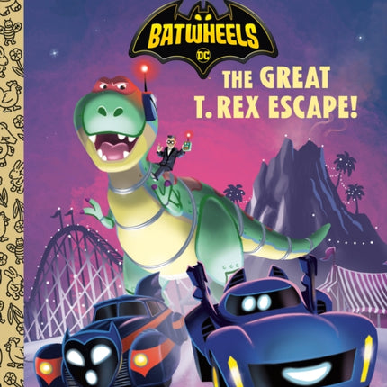 The Great T. Rex Escape DC Batman Batwheels