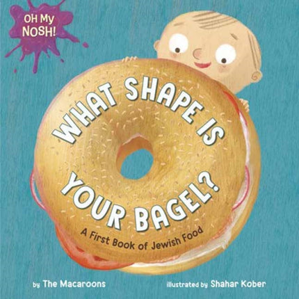Oh My Nosh What Shape Is Your Bagel