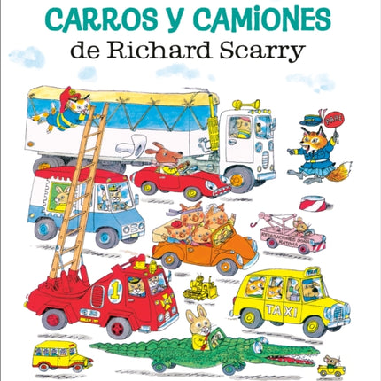 Carros y camiones de Richard Scarry Richard Scarrys Cars and Trucks and Things that Go Spanish Edition