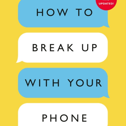 How to Break Up with Your Phone Revised Edition