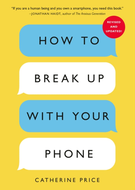 How to Break Up with Your Phone Revised Edition