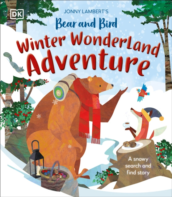 Jonny Lamberts Bear and Bird Winter Wonderland Adventure