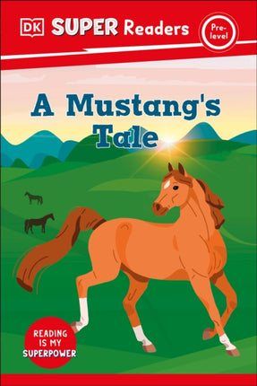 DK Super Readers PreLevel a Mustangs Tale