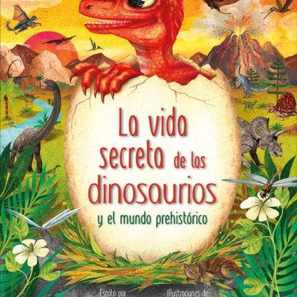 La Vida Secreta de Los Dinosaurios Y El Mundo Prehistórico Prehistoric Worlds