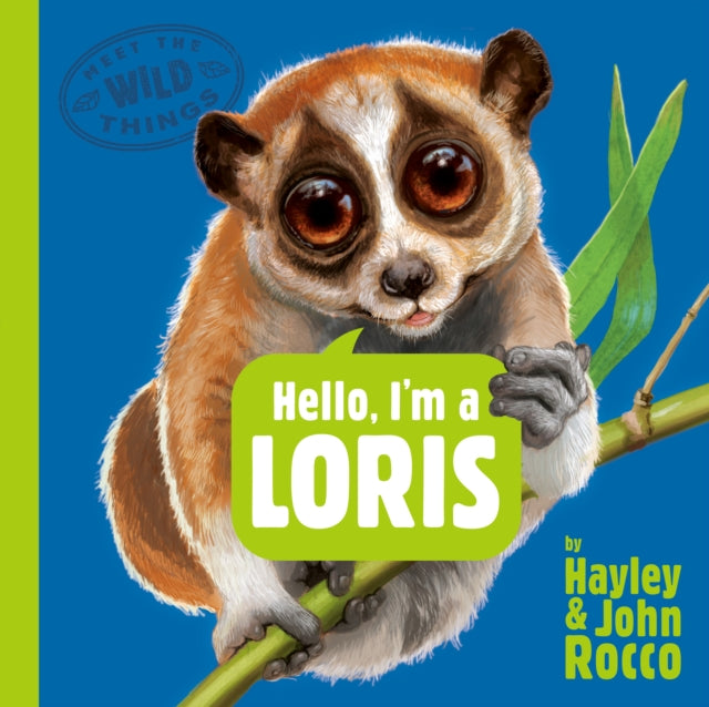 Hello Im a Loris Meet the Wild Things Book 6