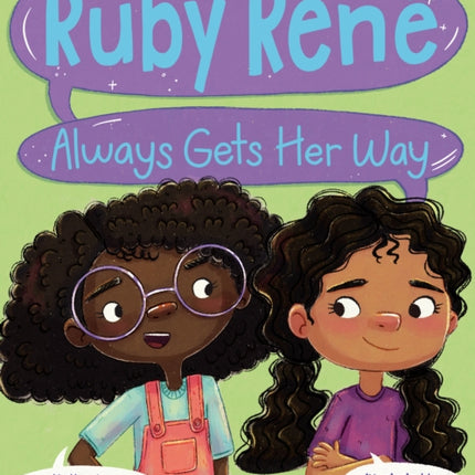 Ruby René Always Gets Her Way