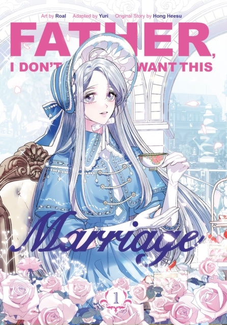 Father I Dont Want This Marriage Volume 1