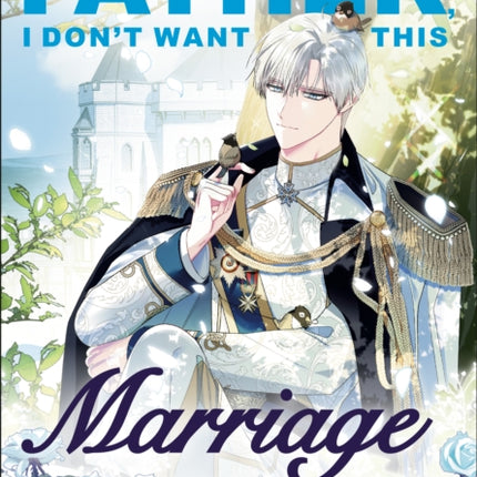 Father I Dont Want This Marriage Volume 3