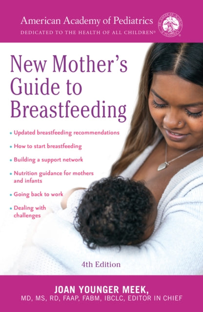 The American Academy of Pediatrics New Mothers Guide to Breastfeeding Revised Edition