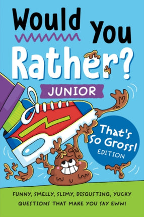 Would You Rather Junior Thats So Gross Edition