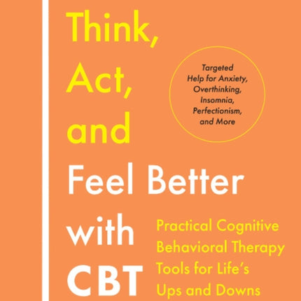 Think Act and Feel Better with CBT