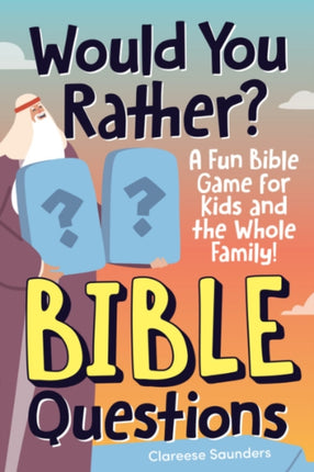 Would You Rather Bible Questions