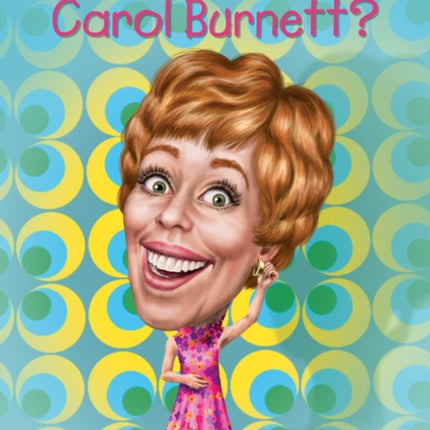 Who Is Carol Burnett