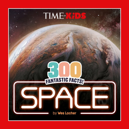 TIME for Kids 300 Fantastic Facts Space