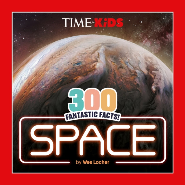 TIME for Kids 300 Fantastic Facts Space