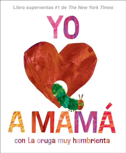 Yo amo a Mamá con La oruga muy hambrienta I Love