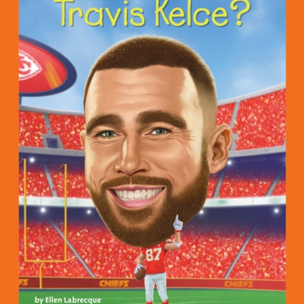 Who Is Travis Kelce