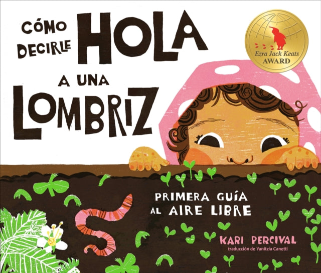 Cómo decirle hola a una lombriz Primera guía al